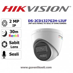 Hikvision DS-2CD1327G2H-LIUF 2mp Gece Renkli ve Sesli ip Dome Kamera